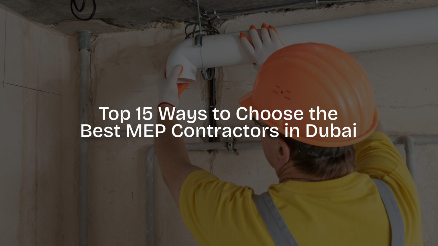 Address Mep Contractor Top 15 Ways to Choose the Best MEP Contractors in Dubai